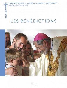 Collection Célébrer - Les bénédictions, éd. Mame, septembre 2019.